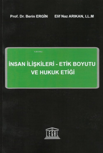 İnsan İlişkileri - Etik Boyutu ve Hukuk Etiği - Kitapiks.com