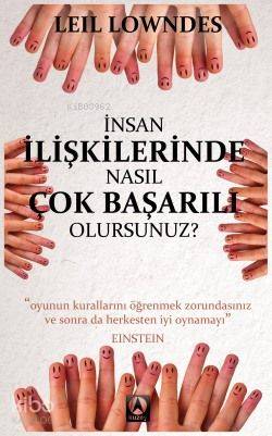 İnsan İlişkilerinde Nasıl Çok Başarılı Olursunuz? - Kitapiks.com