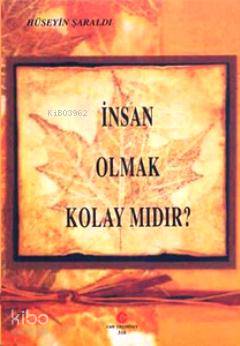 İnsan Olmak Kolay mıdır? - Kitapiks.com