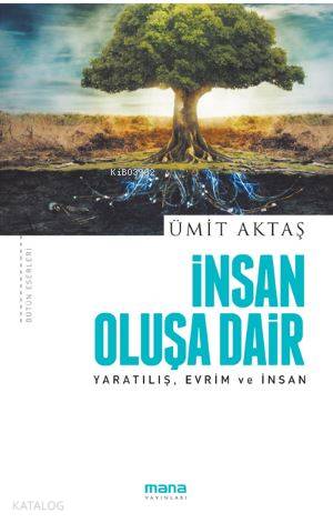 İnsan Oluşa Dair - Yaratılış, Evrim ve İnsan - Kitapiks.com
