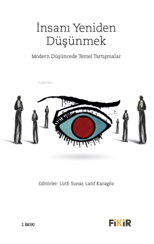 İnsanı Yeniden Düşünmek-Modern Düşüncede Temel Tartışmalar - Kitapiks.