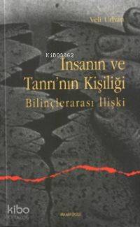 İnsanın ve Tanrının Kişiliği; Bilinçlerarası İlişki - Kitapiks.com