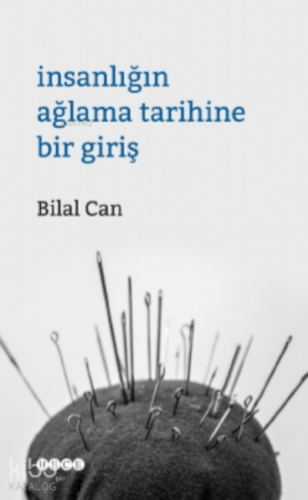 İnsanlığın Ağlama Tarihine Bir Giriş - Kitapiks.com