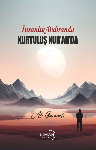 İnsanlık Buhranda Kurtuluş Kur’an’da - Kitapiks.com