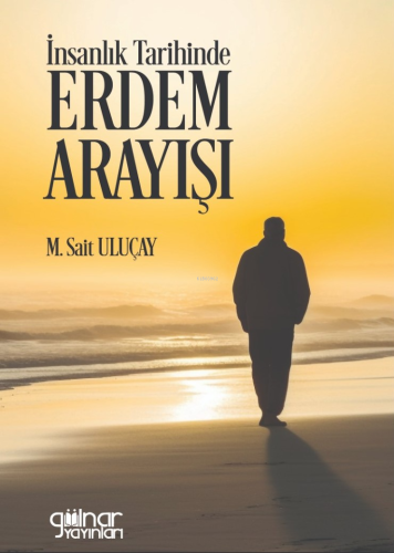 İnsanlık Tarihinde Erdem Arayışı - Kitapiks.com