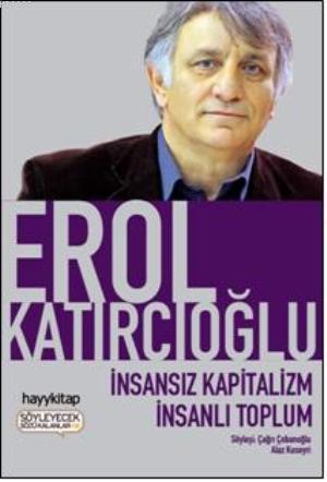 İnsansız Kapitalizm İnsanlı Toplum - Kitapiks.com