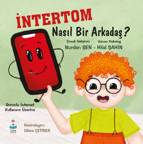 İntertom Nasıl Bir Arkadaş;Sorunlu İnternet Kullanımı Üzerine - Kitapi