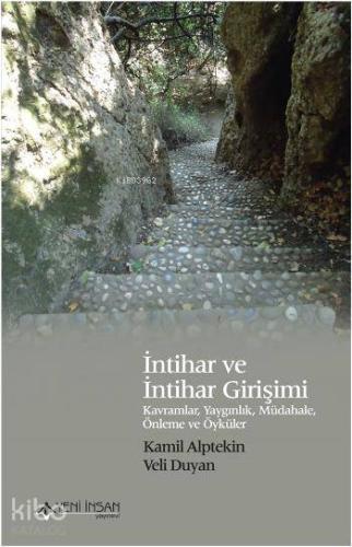 İntihar ve İntihar Girişimi; Kavramlar, Yaygınlık, Müdahele, Önleme ve