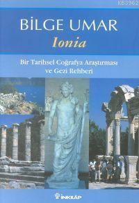 Ionia; Bir Tarihsel Coğrafya Araştırması ve Gezi Rehberi - Kitapiks.co