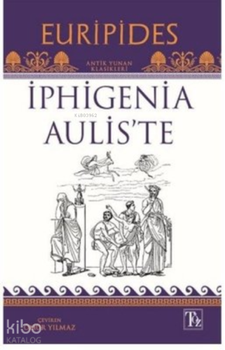 İphigenia Aulis’te - Kitapiks.com