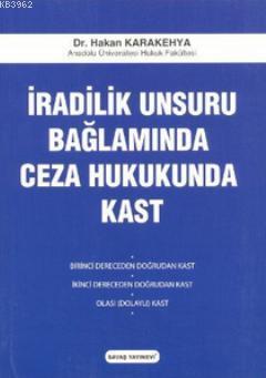 İradilik Unsuru Bağlamında Ceza Hukukunda Kast - Kitapiks.com