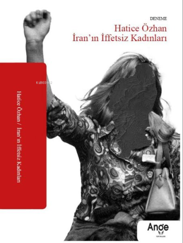 İran’ın İffetsiz Kadınları - Kitapiks.com
