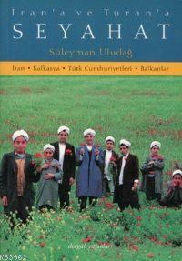 İran'a ve Turan'a Seyahat; İran - Kafkasya - Türk Cumhuriyetleri - Bal