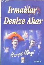 Irmaklar Denize Akar - Kitapiks.com