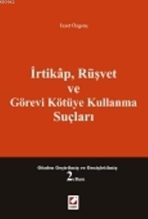 İrtikap , Rüşvet ve Görevi Kötüye Kullanma Suçları - Kitapiks.com