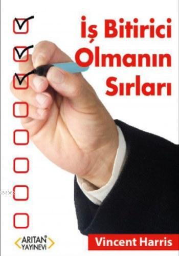 İş Bitirici Olmanın Sırları - Kitapiks.com