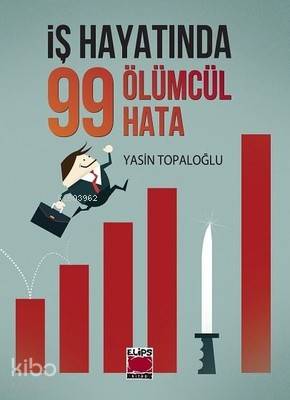 İş Hayatında 99 Ölümcül Hata - Kitapiks.com