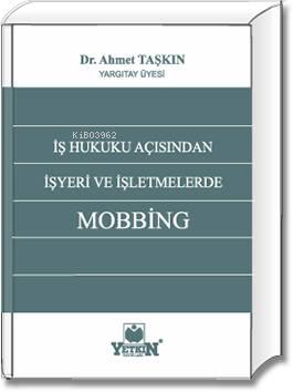 İş Hukuku Açısından İşyeri ve İşletmelerde Mobbing - Kitapiks.com