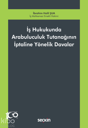 İş Hukukunda Arabuluculuk Tutanağının İptaline Yönelik Davalar - Kitap