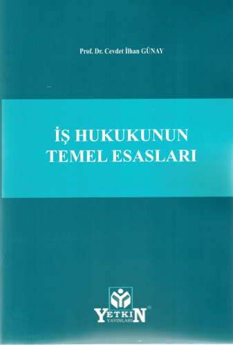İş Hukukunun Temel Esasları - Kitapiks.com