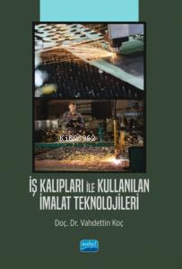 İş Kalıpları ile Kullanılan İmalat Teknolojileri - Kitapiks.com