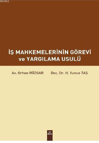 İş Mahkemelerinin Görevi ve Yargılama Usulü - Kitapiks.com