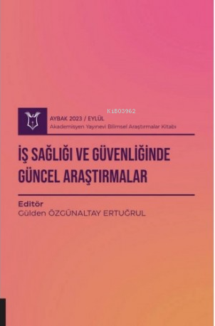 İş Sağlığı ve Güvenliğinde Güncel Araştırmalar - Kitapiks.com