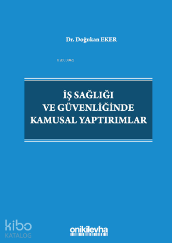 İş Sağlığı ve Güvenliğinde Kamusal Yaptırımlar - Kitapiks.com