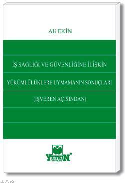 İş Sağlığı ve Güvenliğine İlişkin Yükümlülüklere Uymamanın Sonuçları -