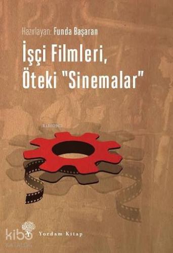 İşçi Filmleri, Öteki "Sinemalar" - Kitapiks.com
