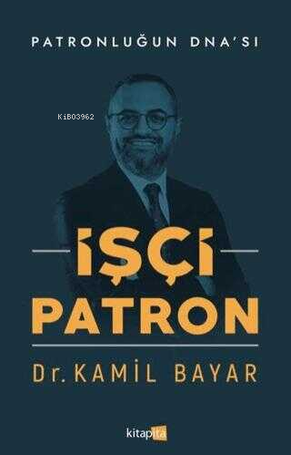 İşçi Patron;Patronluğun Dna'sı - Kitapiks.com