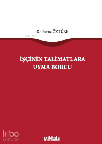 İşçinin Talimatlara Uyma Borcu - Kitapiks.com