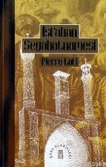 İsfahan Seyhatnamesi - Kitapiks.com