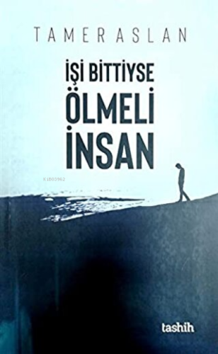 İşi Bittiyse Ölmeli İnsan - Kitapiks.com