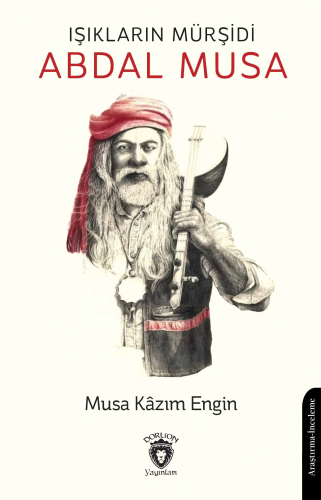 Işıkların Mürşidi Abdal Musa - Kitapiks.com