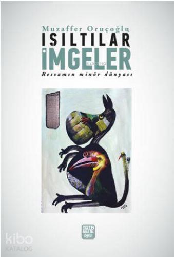 Işıltılar İmgeler - Ressamın Minör Dünyası - Kitapiks.com