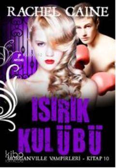 Isırık Kulübü; Morganville Vampirleri 10. Kitap - Kitapiks.com