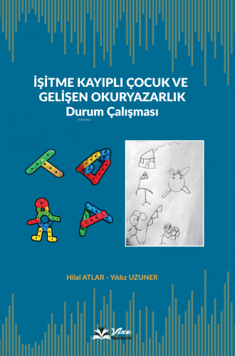 İşitme Kayıplı Çocuk ve Gelişen Okuryazarlık - Kitapiks.com