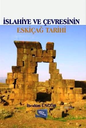İslahiye ve Çevresinin Eskiçağ Tarihi - Kitapiks.com