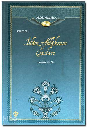 İslam Ahlakının Esasları; Ahlak Klasikleri 1 - Kitapiks.com