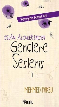 İslam Alimlerinden Gençlere Sesleniş - Kitapiks.com