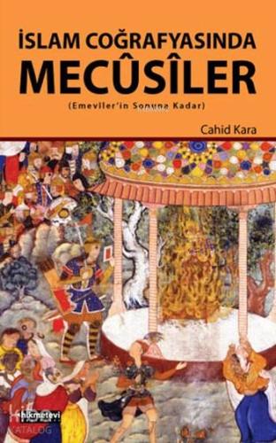 İslam Coğrafyasında Mecûsiler; Emeviler'in Sonuna Kadar - Kitapiks.com