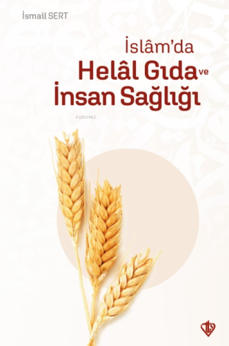 İslam’da Helal Gıda ve İnsan Sağlığı - Kitapiks.com