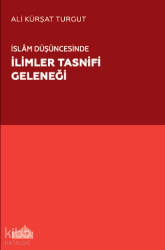 İslâm Düşüncesinde İlimler Tasnifi Geleneği - Kitapiks.com
