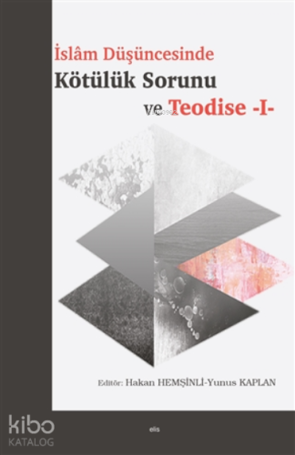 İslam Düşüncesinde Kötülük Sorunu Ve Teodise 1 - Kitapiks.com