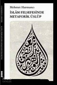 İslam Felsefesinde Metaforik Üslup - Kitapiks.com