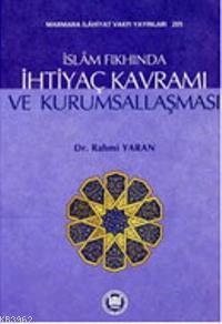 İslam Fıkhında İhtiyaç Kavramı Ve Kurumsallaşması - Kitapiks.com