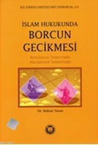 İslam Hukukunda Borcun Gecikmesi - Kitapiks.com