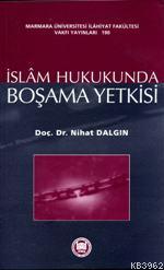 İslam Hukukunda Boşama Yetkisi - Kitapiks.com