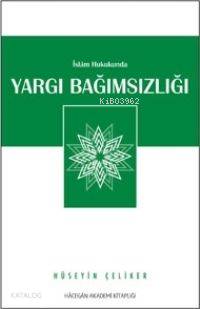 İslam Hukukunda Yargı Bağımsızlığı - Kitapiks.com